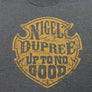 Nigel Dupree UP TO NO GOOD TEE