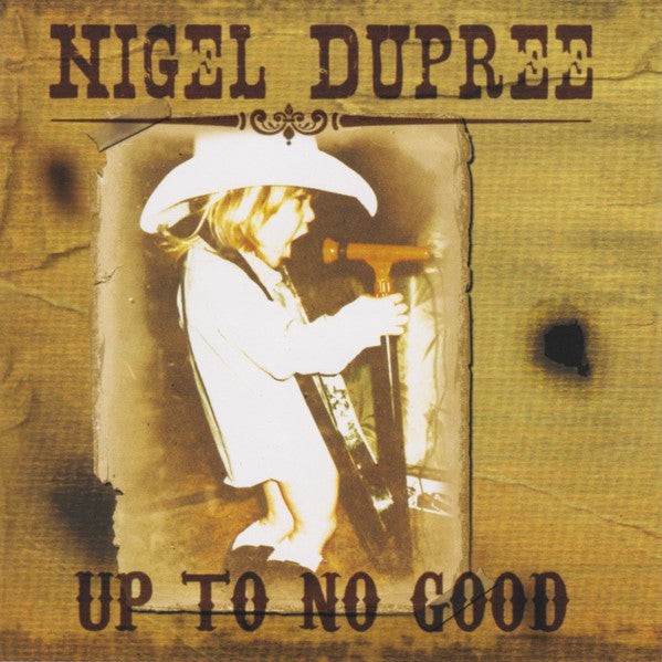Nigel Dupree - UP TO NO GOOD - Autographed